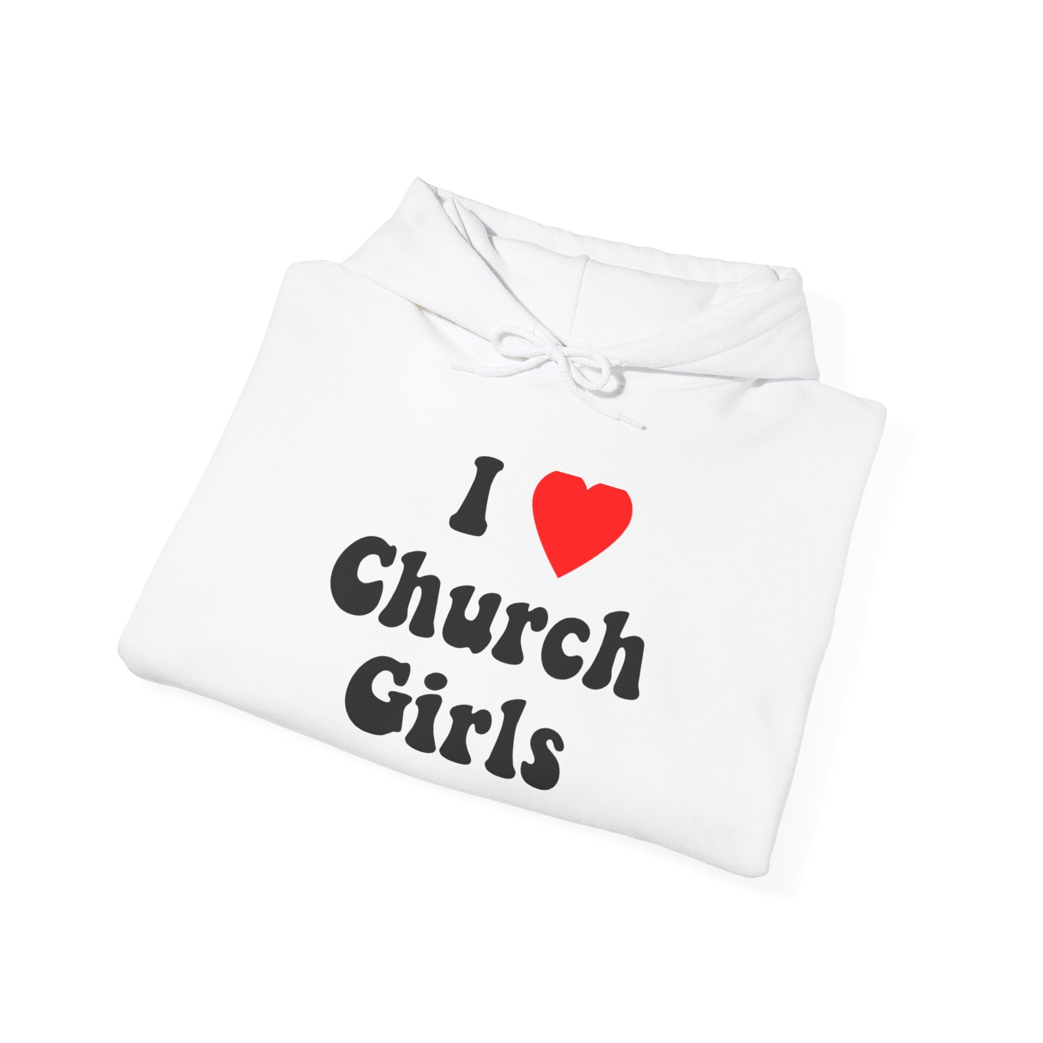 “I Love Church Girls” White Hoodie