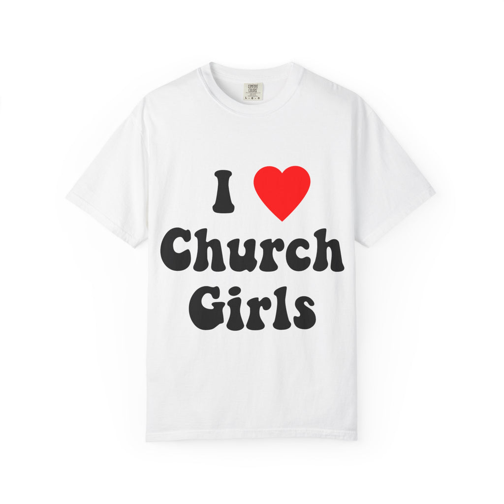 “I Love Church Girls” White Classic Tee