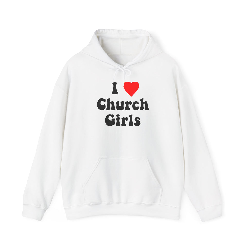 “I Love Church Girls” White Hoodie